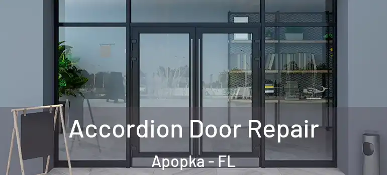 Accordion Door Repair Apopka - FL