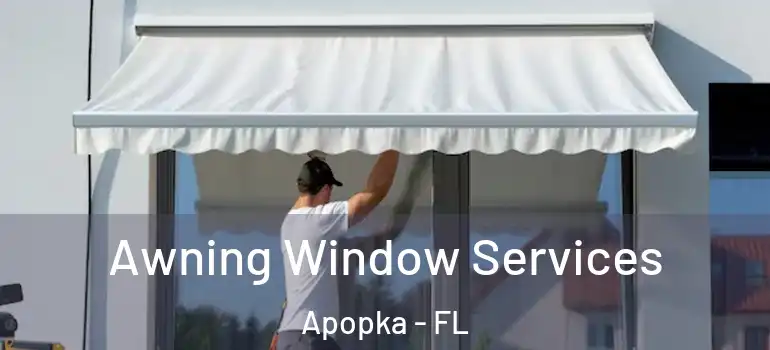 Awning Window Services Apopka - FL