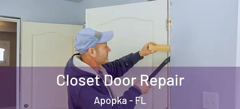 Closet Door Repair Apopka - FL
