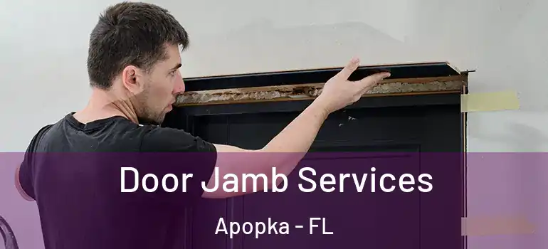 Door Jamb Services Apopka - FL