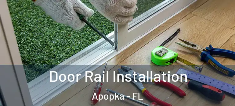 Door Rail Installation Apopka - FL