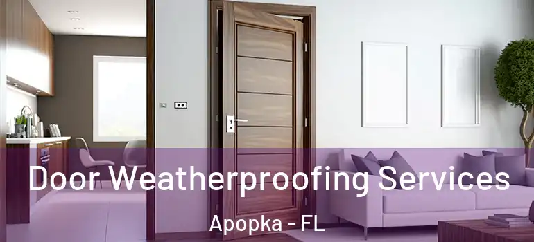 Door Weatherproofing Services Apopka - FL