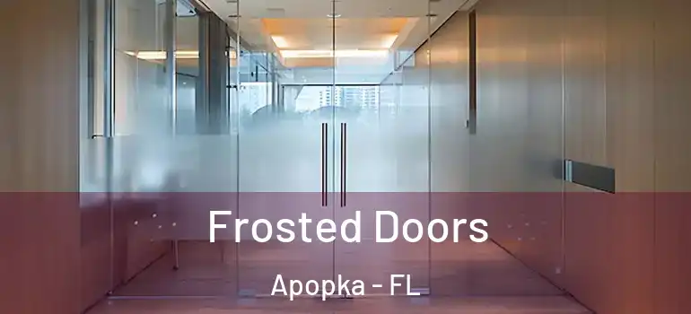 Frosted Doors Apopka - FL