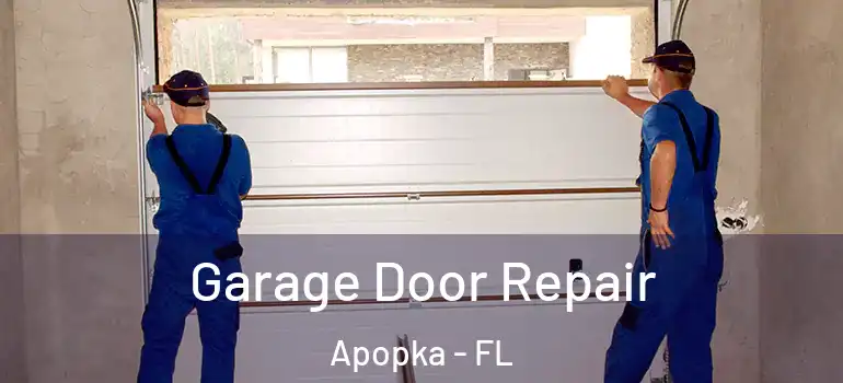 Garage Door Repair Apopka - FL