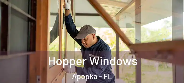 Hopper Windows Apopka - FL