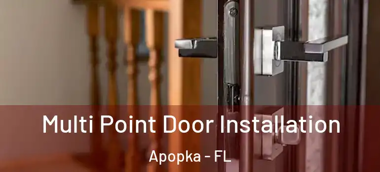 Multi Point Door Installation Apopka - FL
