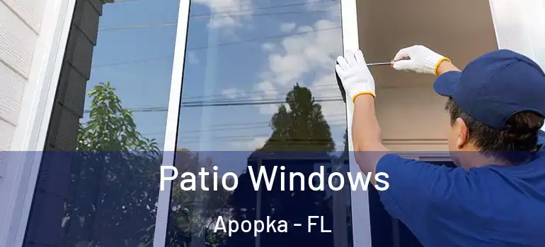 Patio Windows Apopka - FL