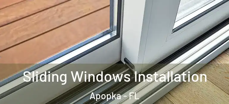 Sliding Windows Installation Apopka - FL