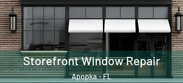 Storefront Window Repair Apopka - FL