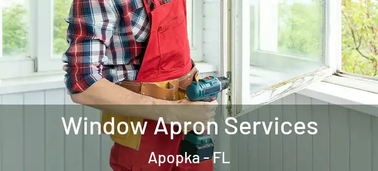 Window Apron Services Apopka - FL