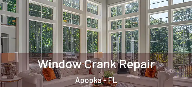 Window Crank Repair Apopka - FL