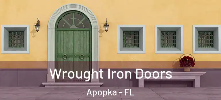 Wrought Iron Doors Apopka - FL